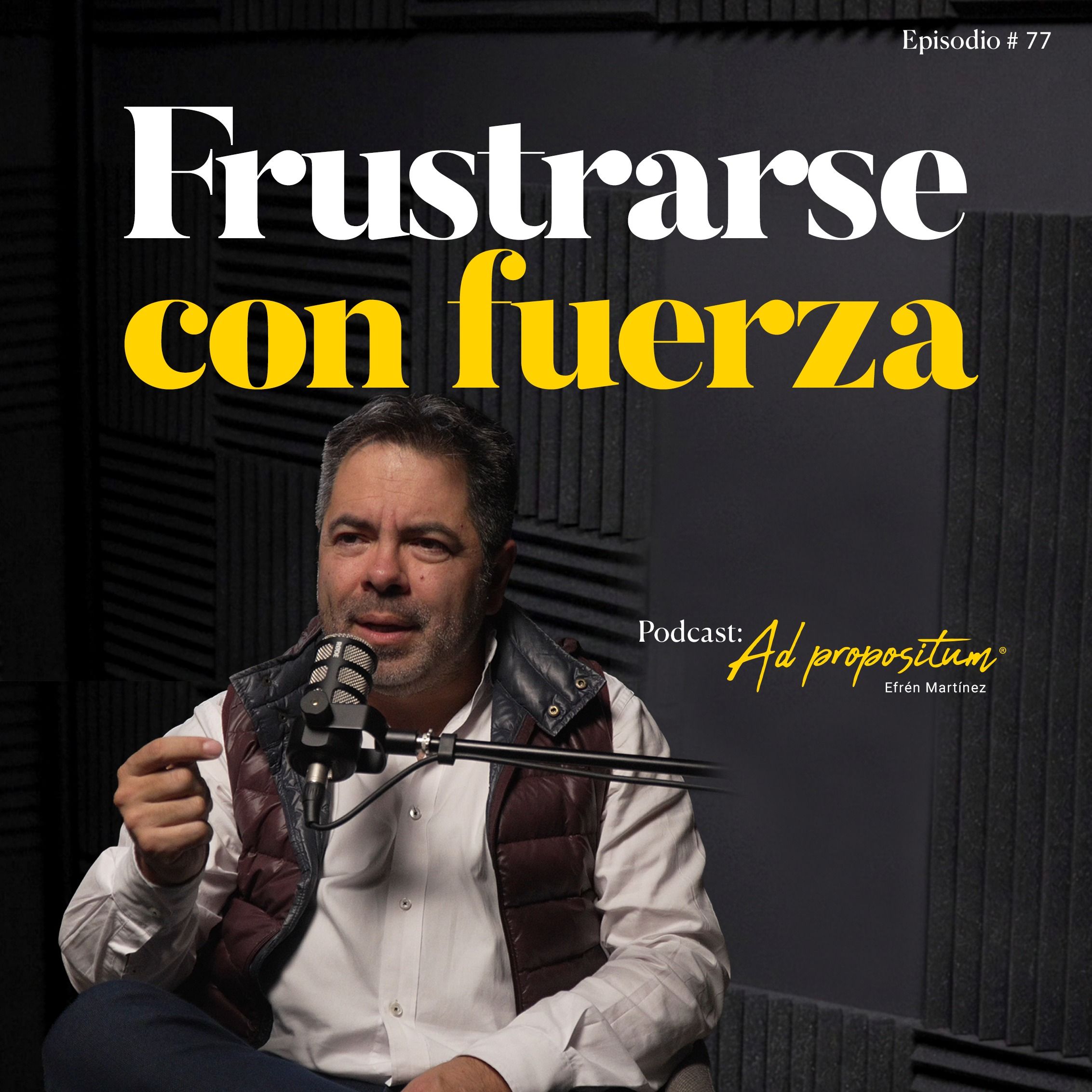 Frustrarse con fuerza | Efrén Martínez | T4 EP. 77 cover art