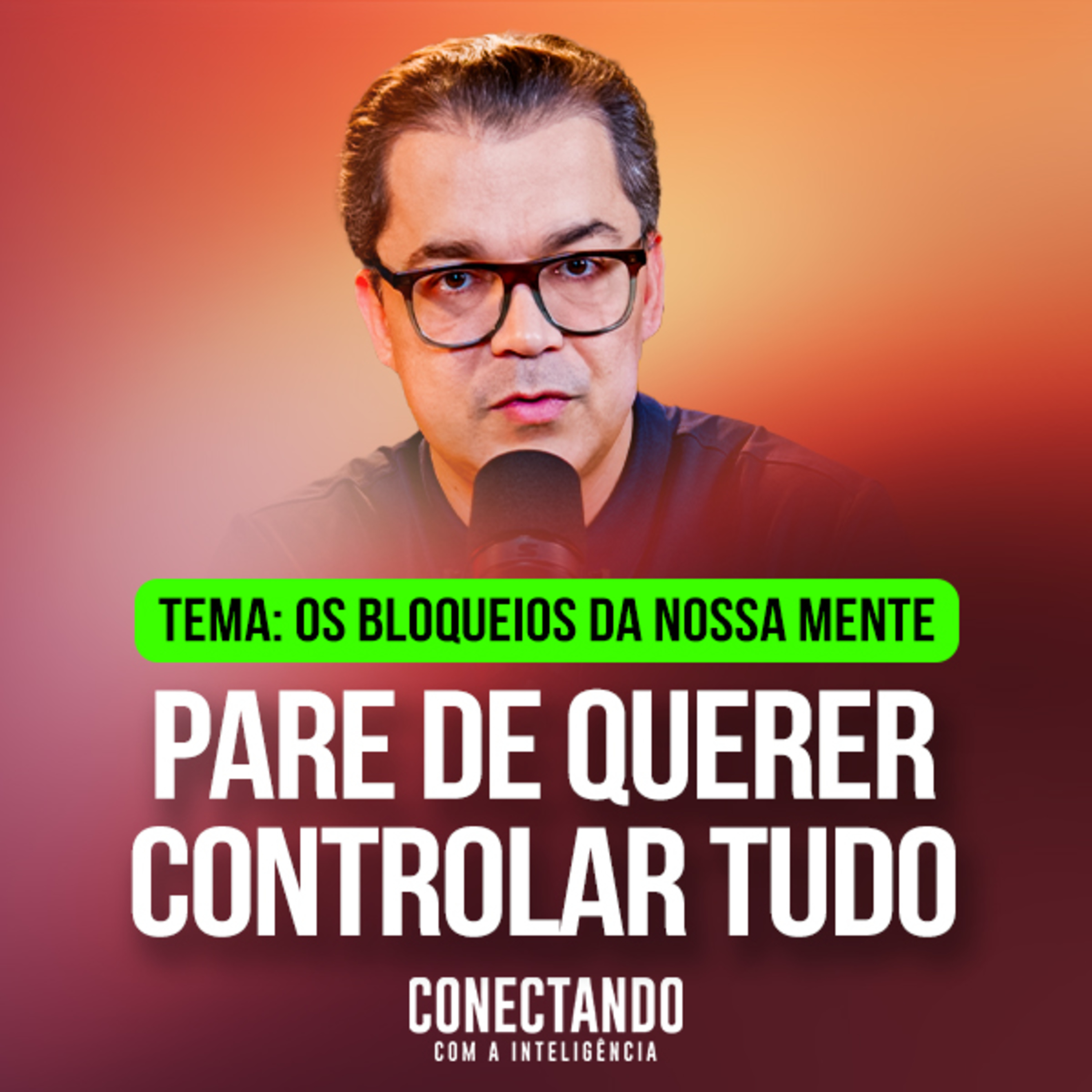 Conectando com a Inteligência #432 - O Que Acontece Quando Você Tenta Controlar Tudo? cover art