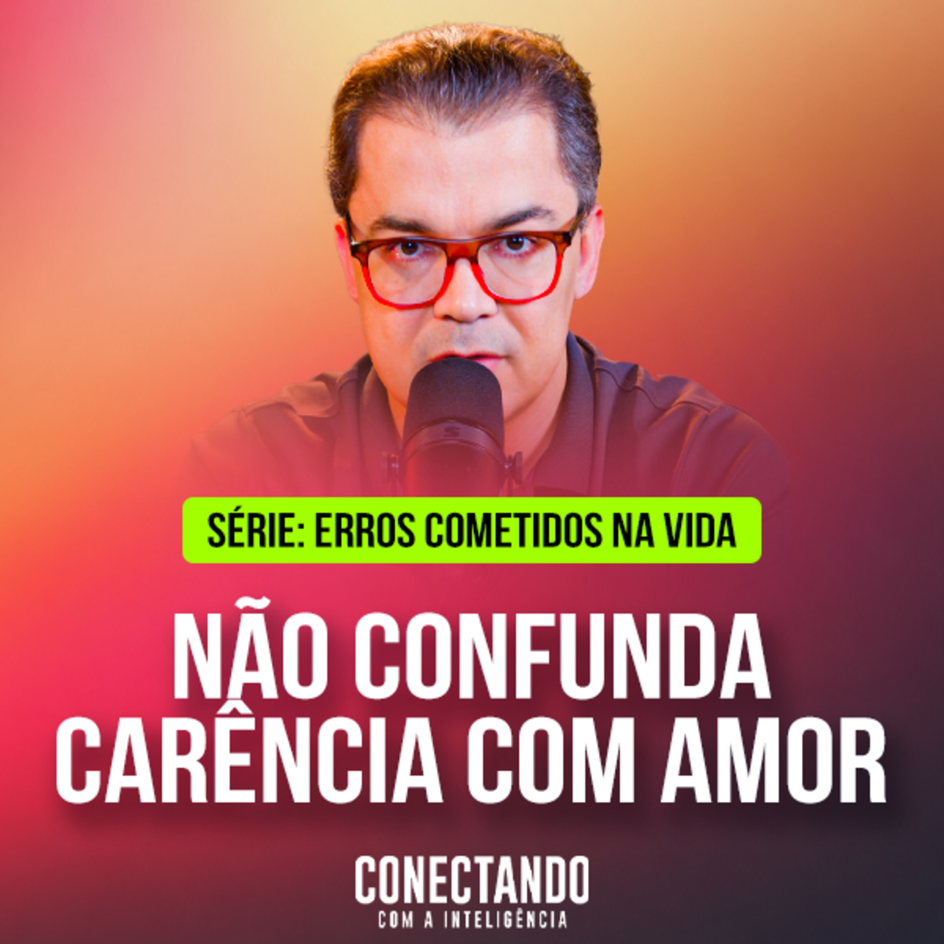 Conectando com a Inteligência #422 - Como vencer a carência emocional? cover art