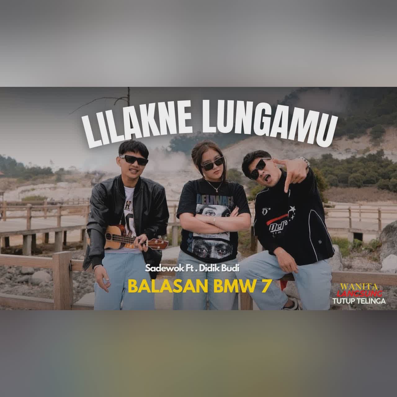 Lilakne Lungamu - Sadewok Ft. Didik Budi - Dasare koe ki Wedokan matre - Balasan lagu BMW 7 cover art