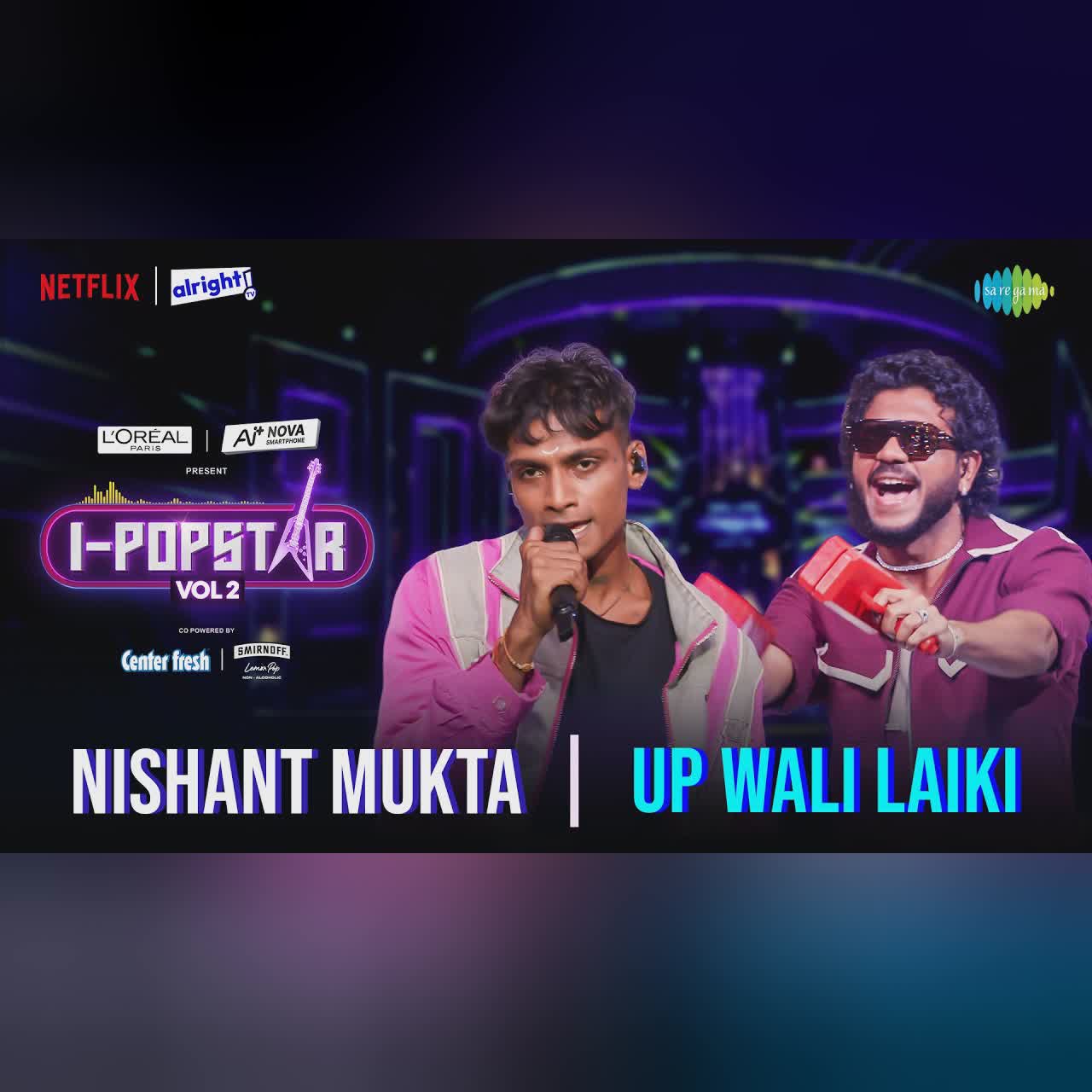 UP Wali Laiki | Nishant Mukta | I-Popstar Hindi Vol.2 | EP 2 | Alright TV | Netflix cover art