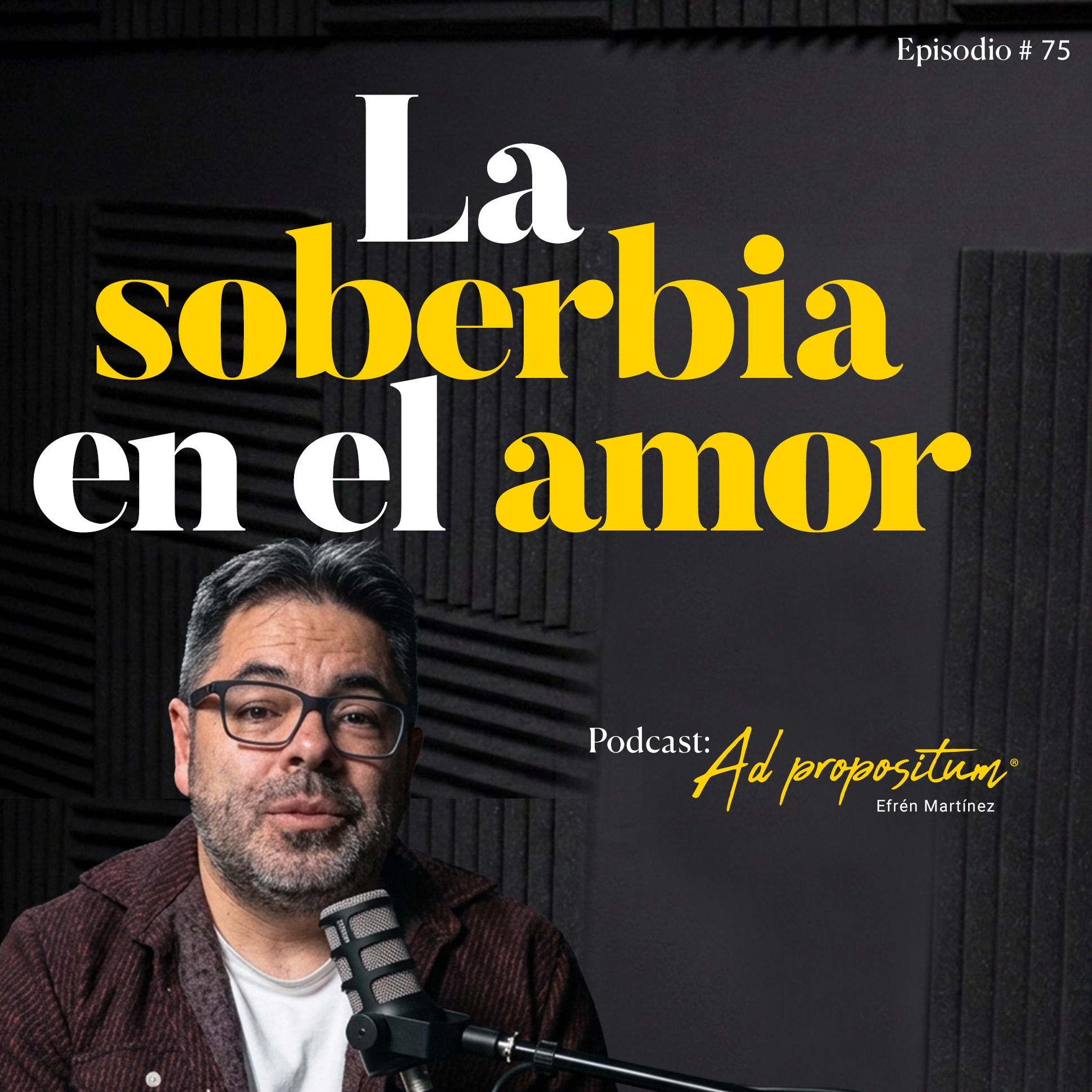 La soberbia en el amor | Efrén Martínez | T4 EP. 75 cover art