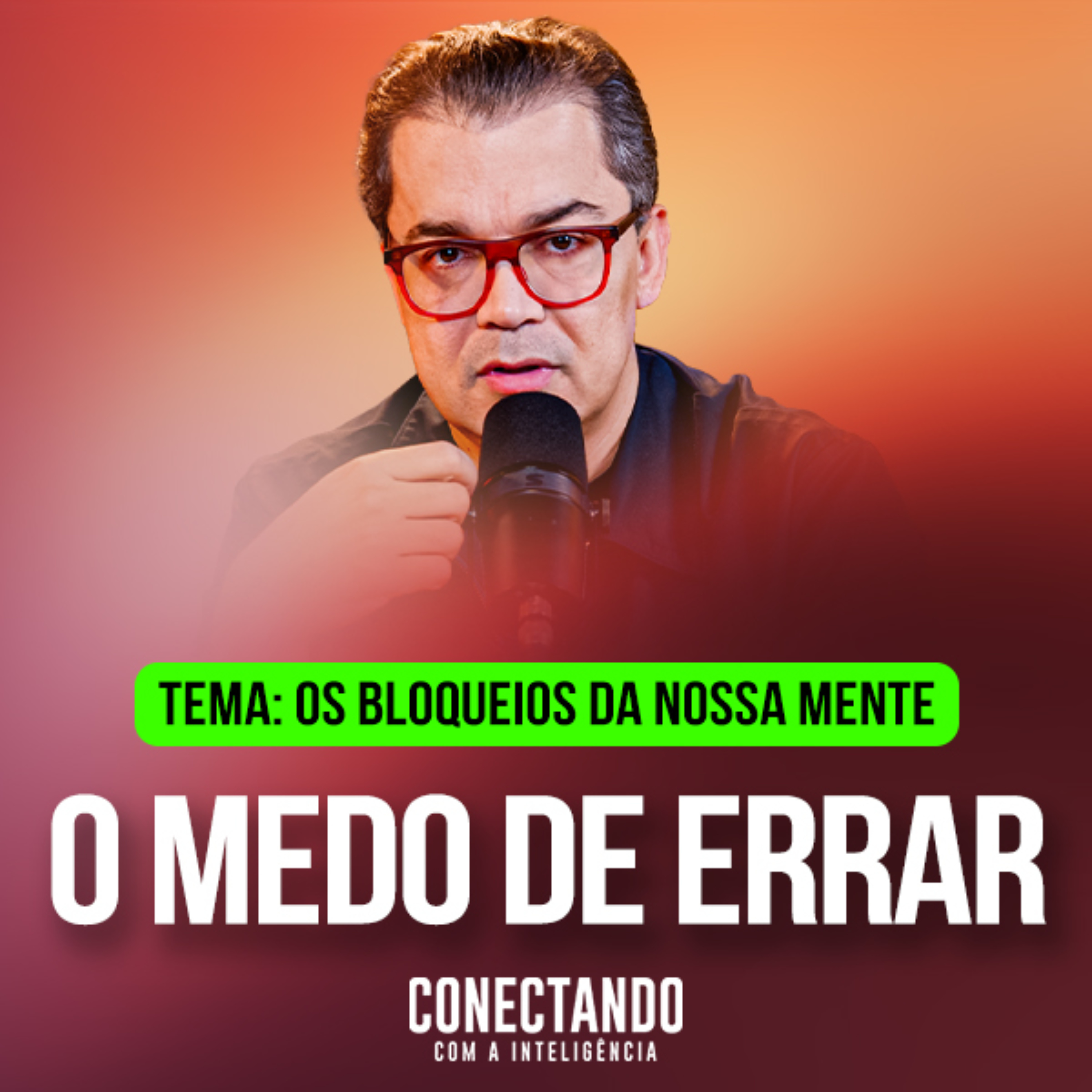Conectando com a Inteligência #430 - Como vencer o medo de errar? cover art