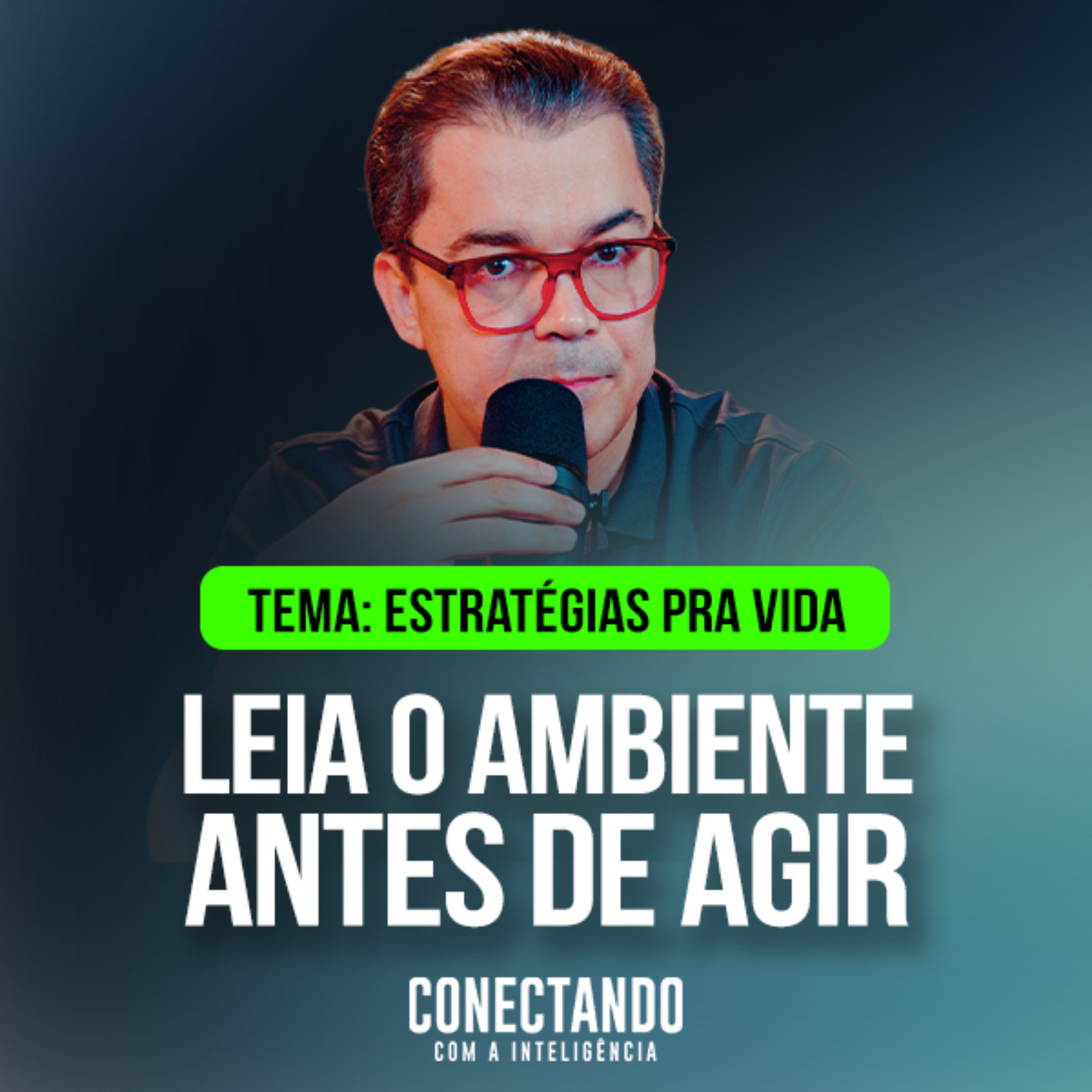 Conectando com a Inteligência #426 - Como fazer a leitura correta de um ambiente? cover art