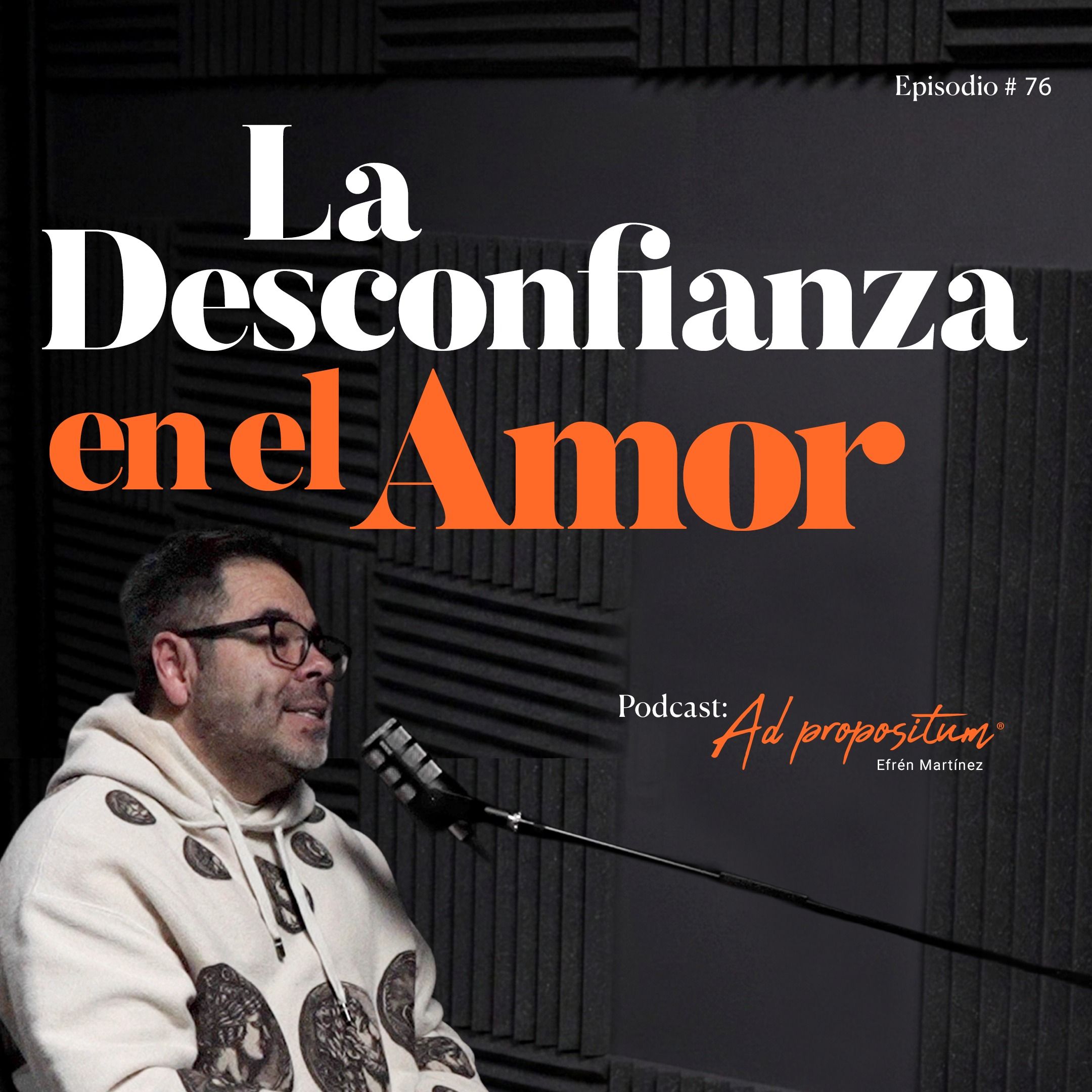 La desconfianza en el amor | Efrén Martínez | T4 EP. 76 cover art