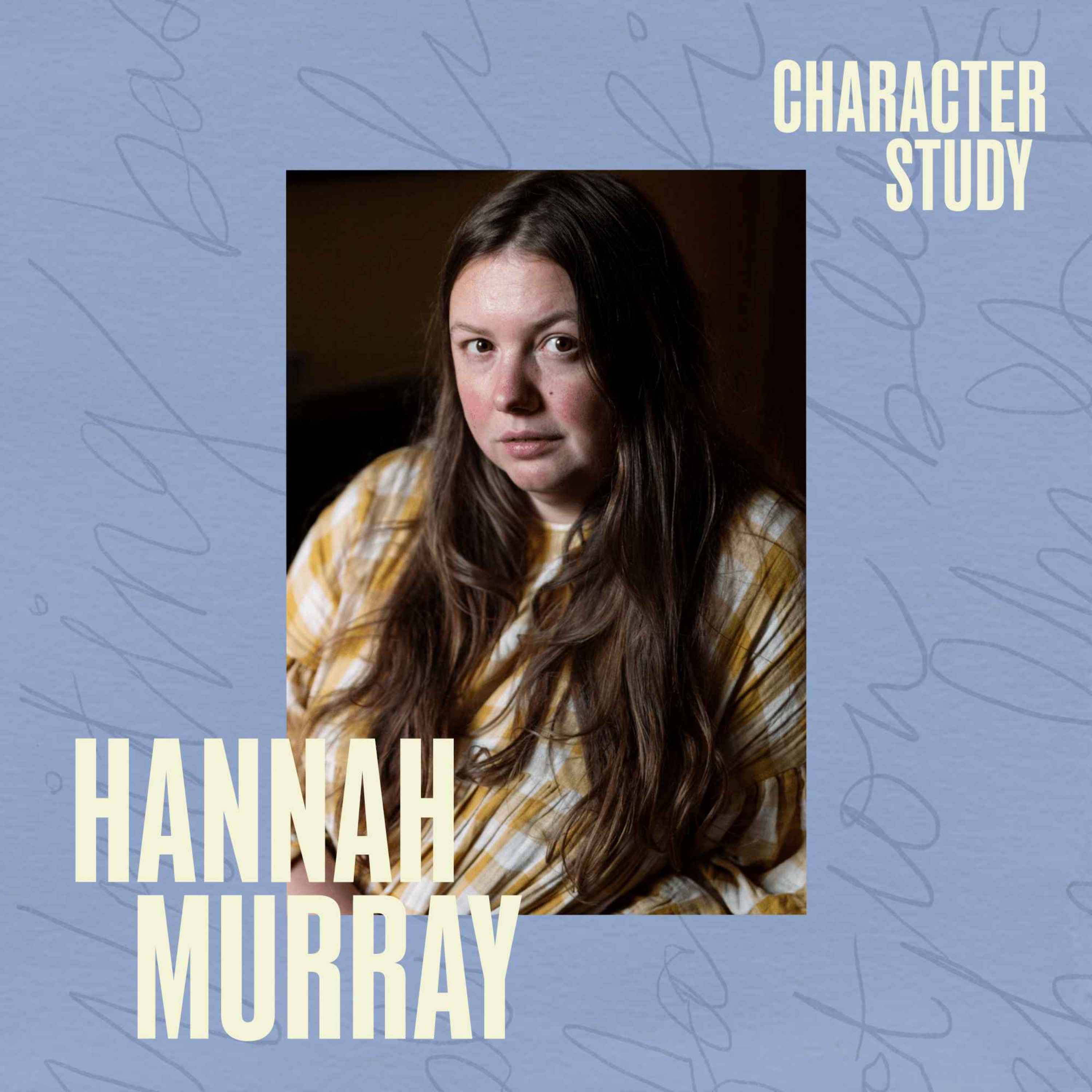 Hannah Murray: When the Character Takes Over cover art