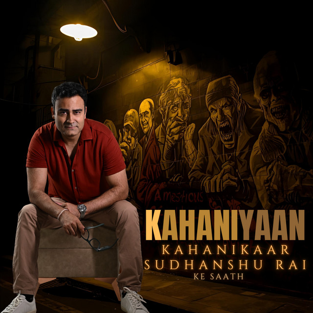 Kahaniyan Kahanikaar Sudhanshu Rai Ke Saath cover art