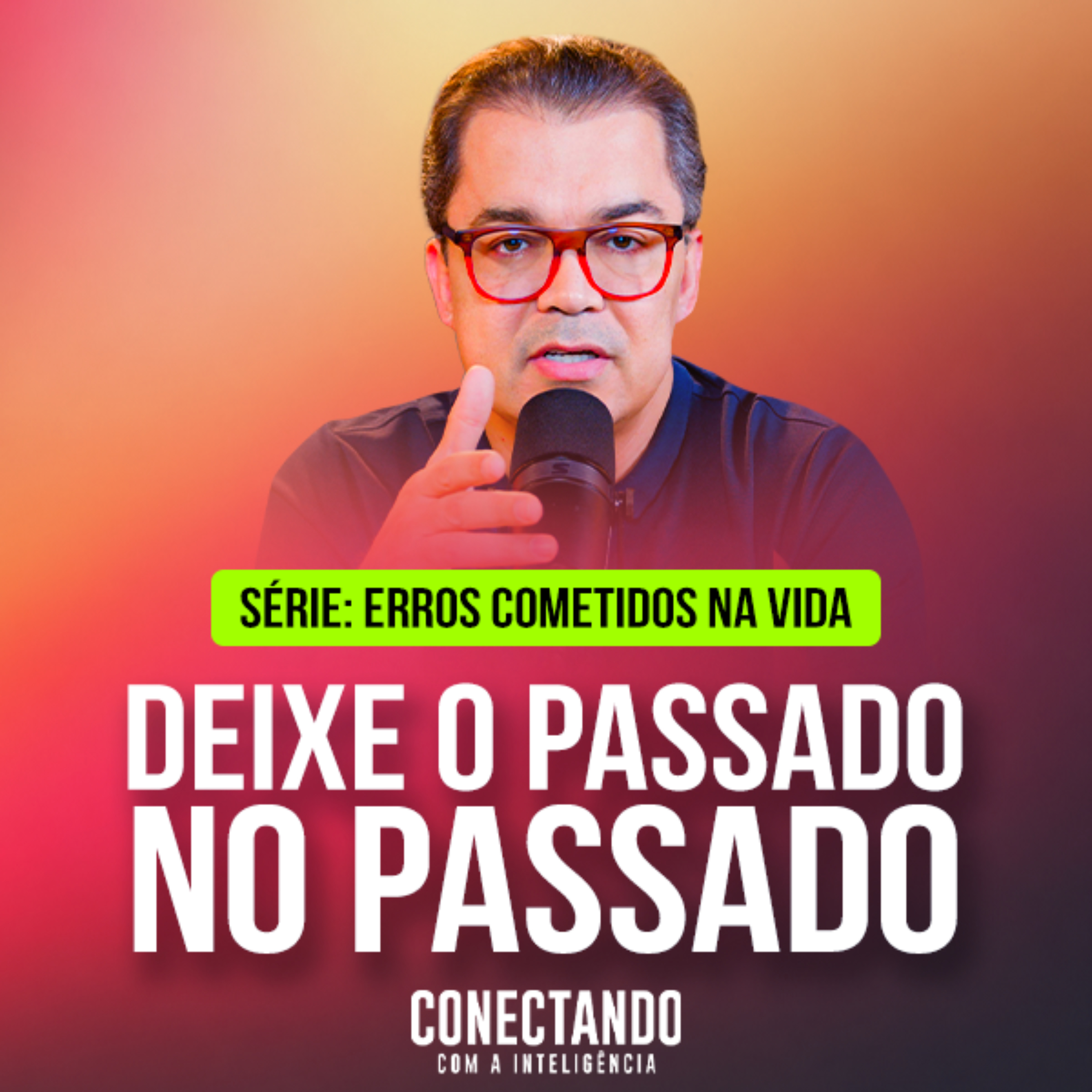 Conectando com a Inteligência #423 - Como deixar o passado para trás? cover art