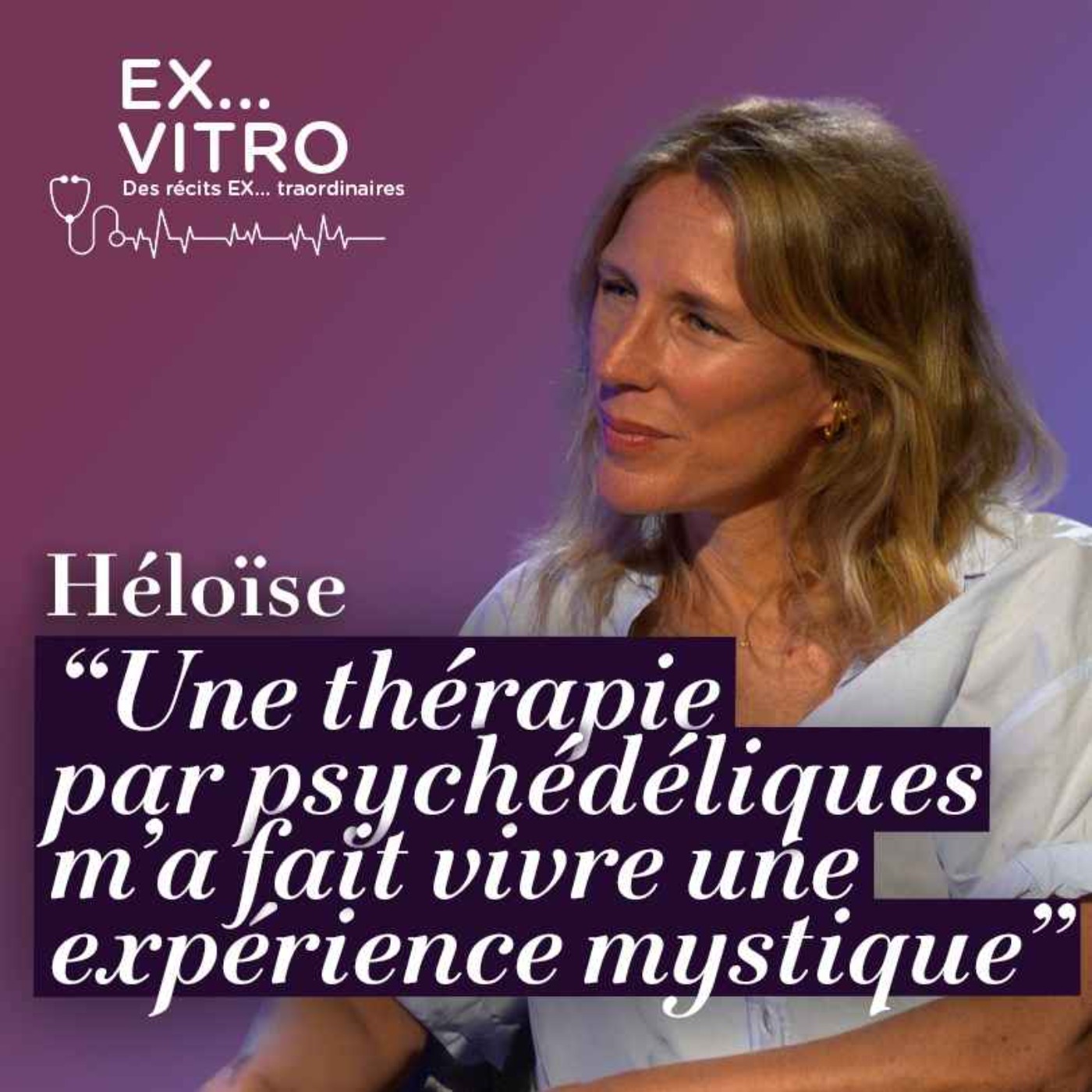 Héloïse : "Une thérapie par psychédéliques m'a fait vivre une expérience mystique" cover art