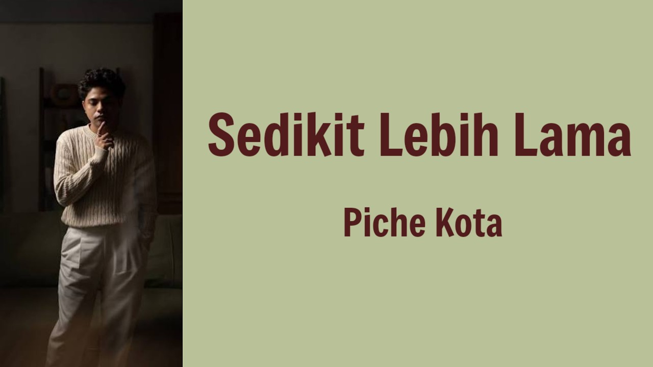 Sedikit Lebih Lama - Piche Kota | Lyrics / Lirik cover art