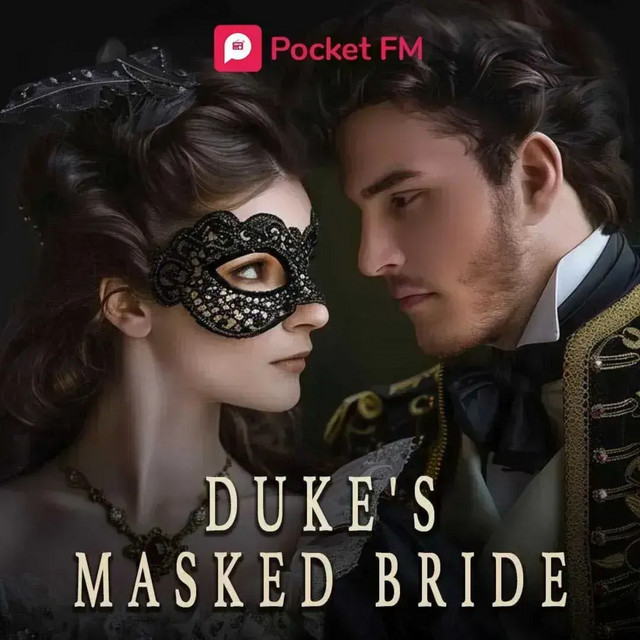 The Duke's Masked Bride by Pocket FM– Marriage of Convenience, Secrets, Drama, Duke, Forbidden cover art