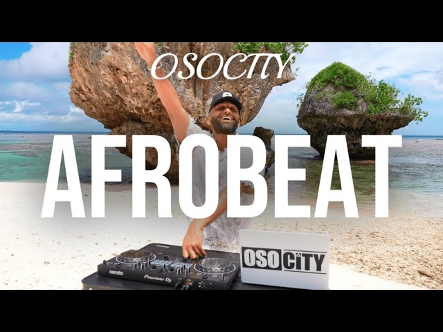 Afrobeat Mix | The Best of Afrobeat by OSOCITY cover art