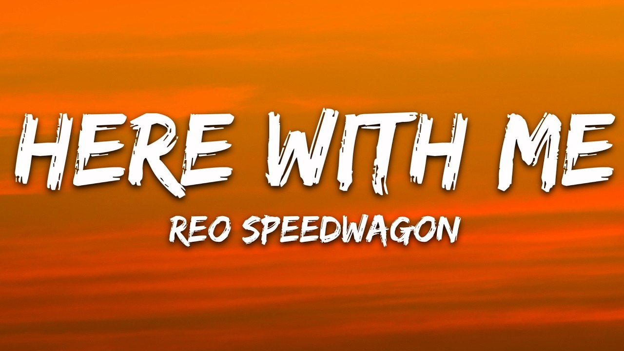 REO Speedwagon - Here with Me (Lyrics) cover art