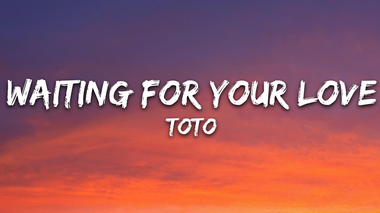 Toto - Waiting for Your Love (Lyrics) cover art
