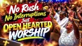 NO RUSH NO INTERRUPTIONS JUST OPEN HEARTED WORSHIP