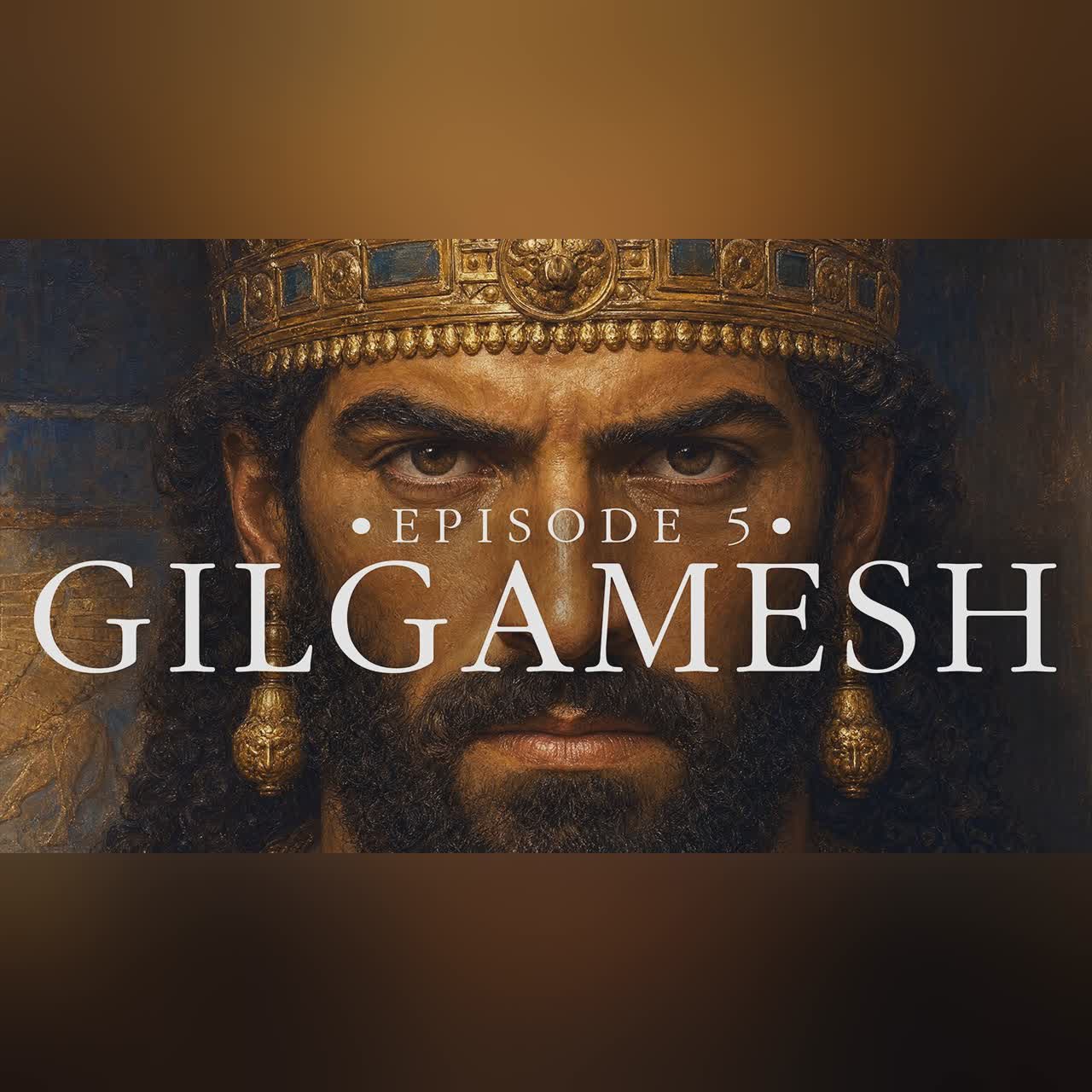 5. THE EPIC OF GILGAMESH - The Entire Story cover art