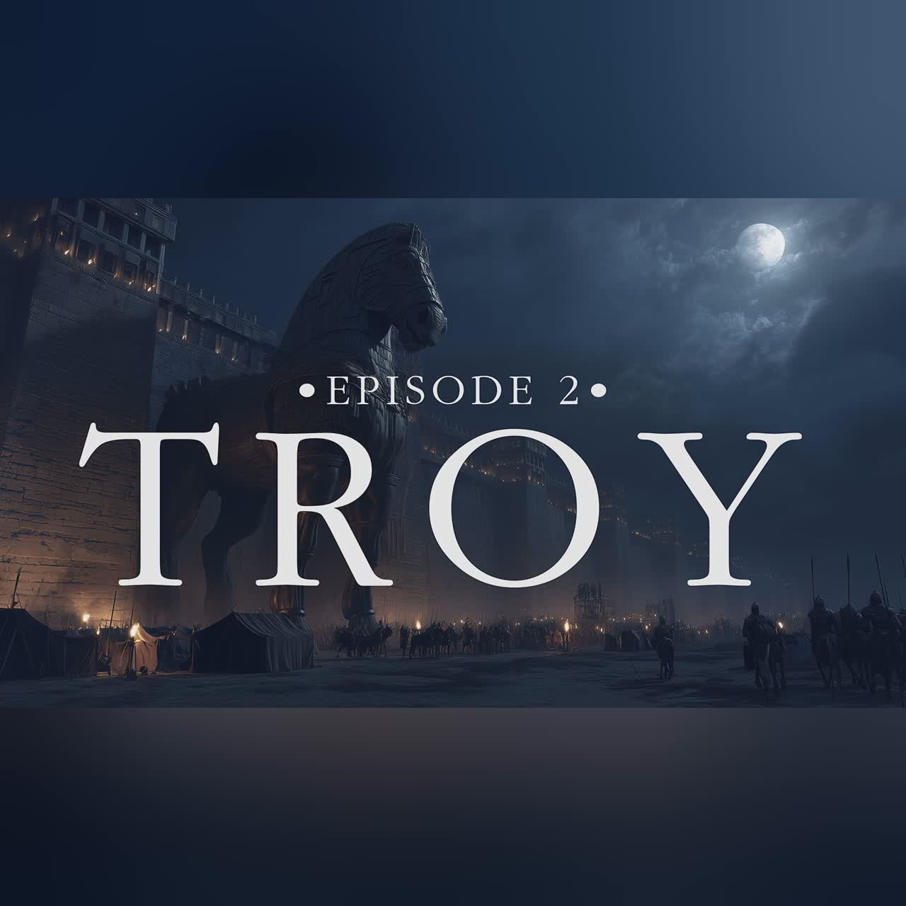 2. THE TROJAN WAR - The Entire Story cover art