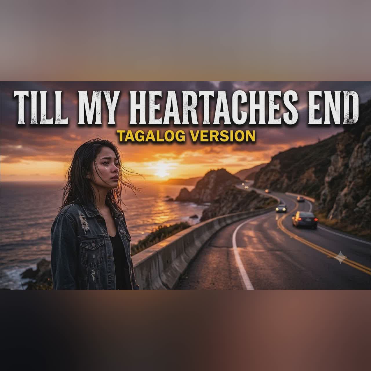 Till My Heartaches End Tagalog Version cover art