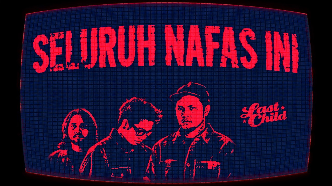 Last Child - Seluruh Nafas Ini (Story of Our Life Edition) cover art