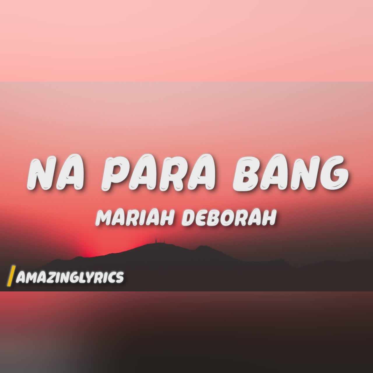 Mariah Deborah - Na Para Bang (Lyrics) cover art