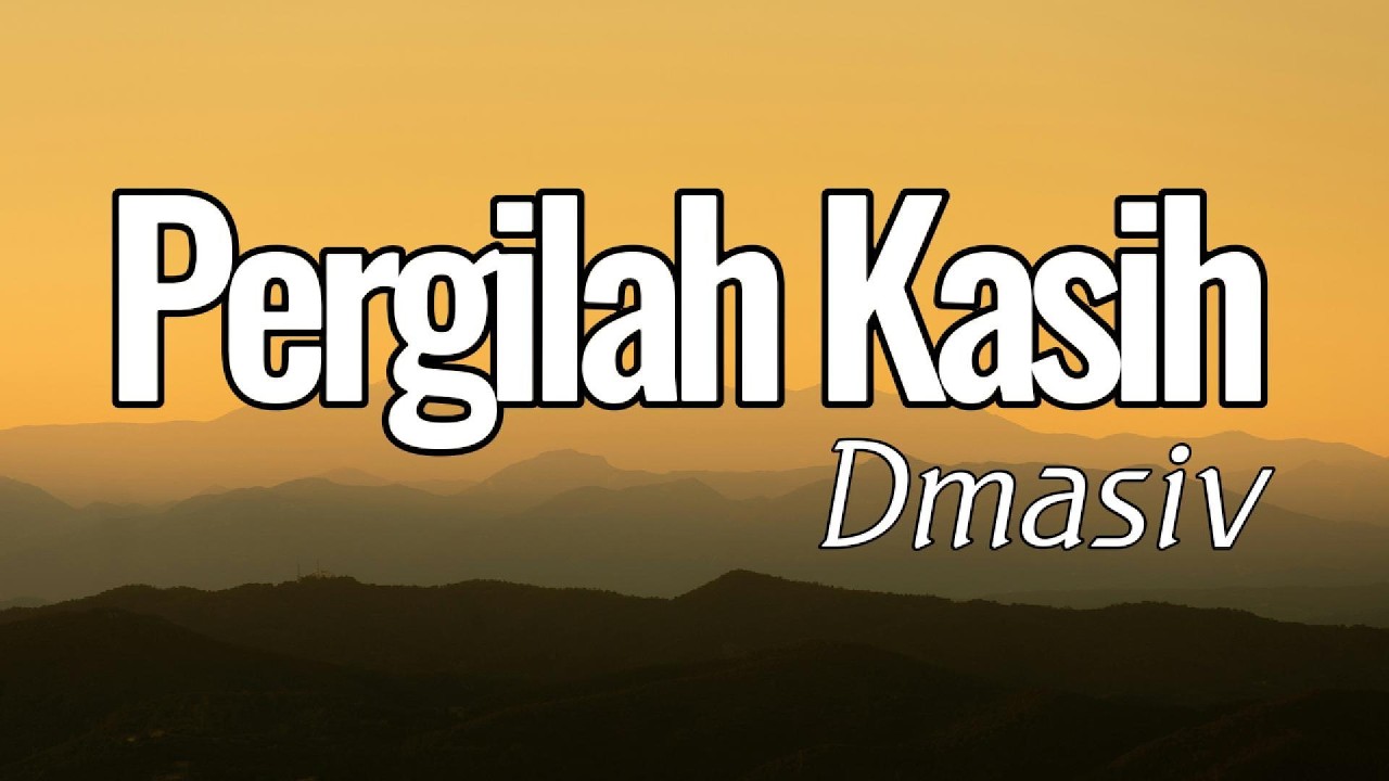 Pergilah Kasih - D'Masiv (Lirik) cover art