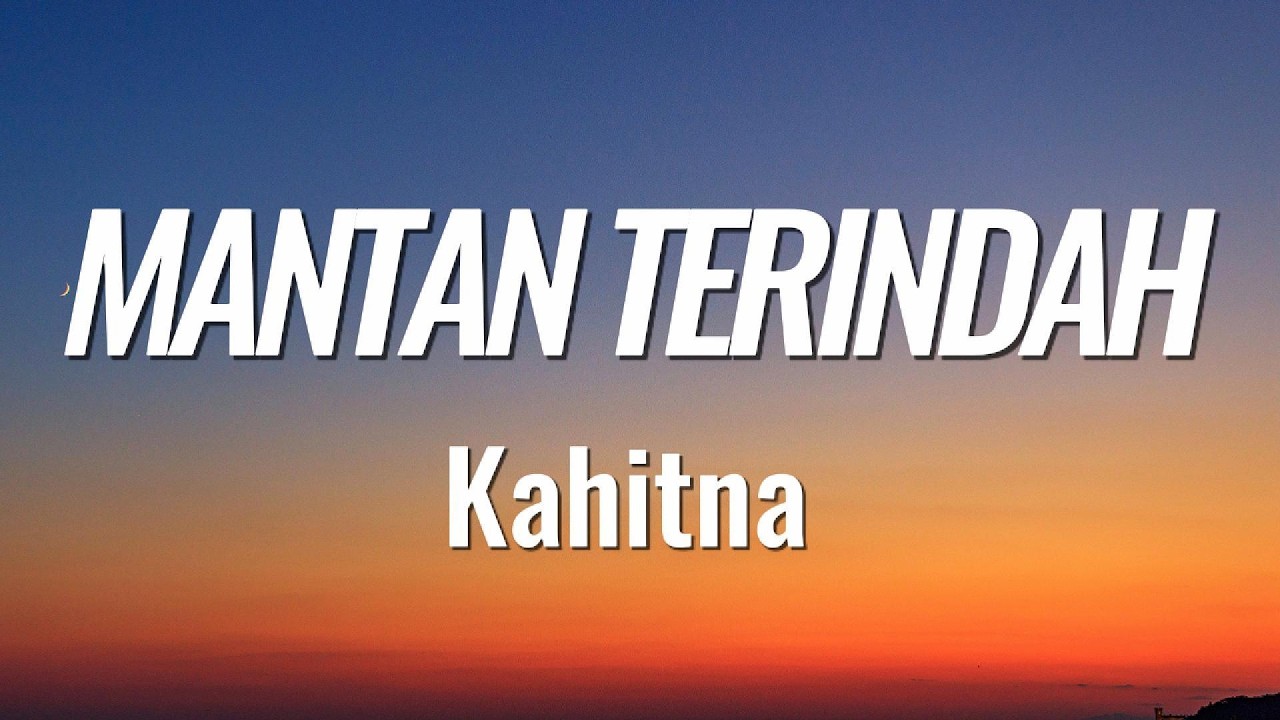Kahitna - Mantan Terindah | Lirik Lagu cover art
