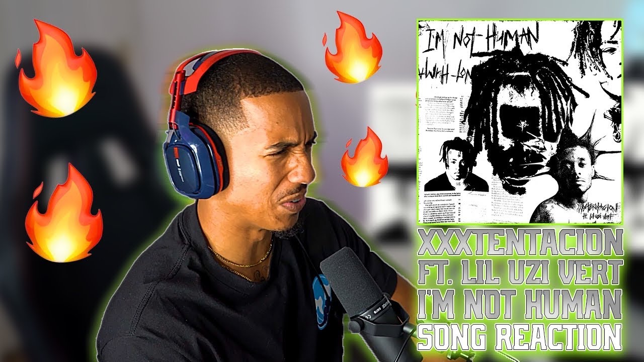 XXXTentacion - I'm Not Human (ft. Lil Uzi Vert) |REACTION!! cover art