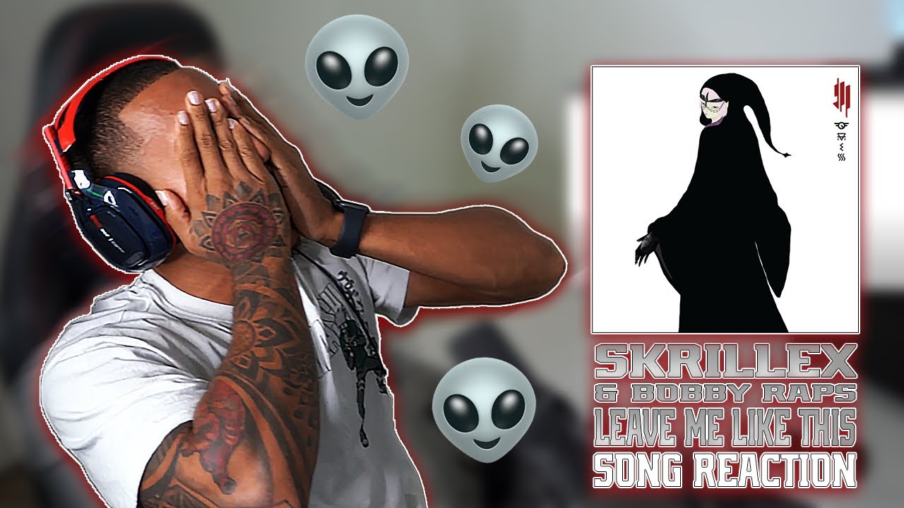 Skrillex & Bobby Raps - Leave Me Like This (REACTION!!!) cover art