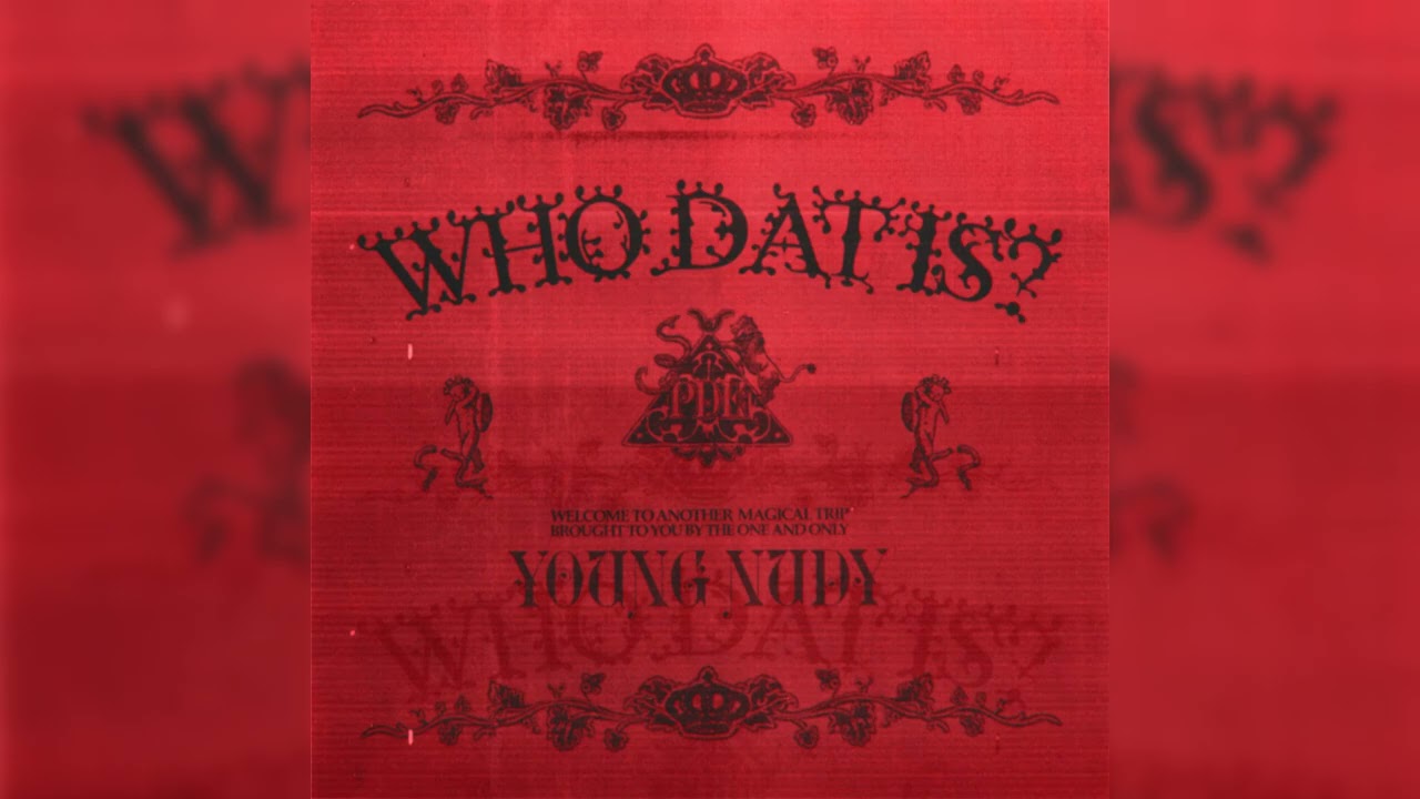 Young Nudy - Who Dat Is (Official Audio) cover art