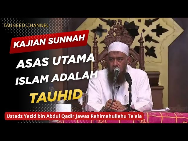 Ustadz Yazid bin Abdul Qadir Jawas - Kajian Sunnah - Asas Utama Islam Adalah TAUHID cover art