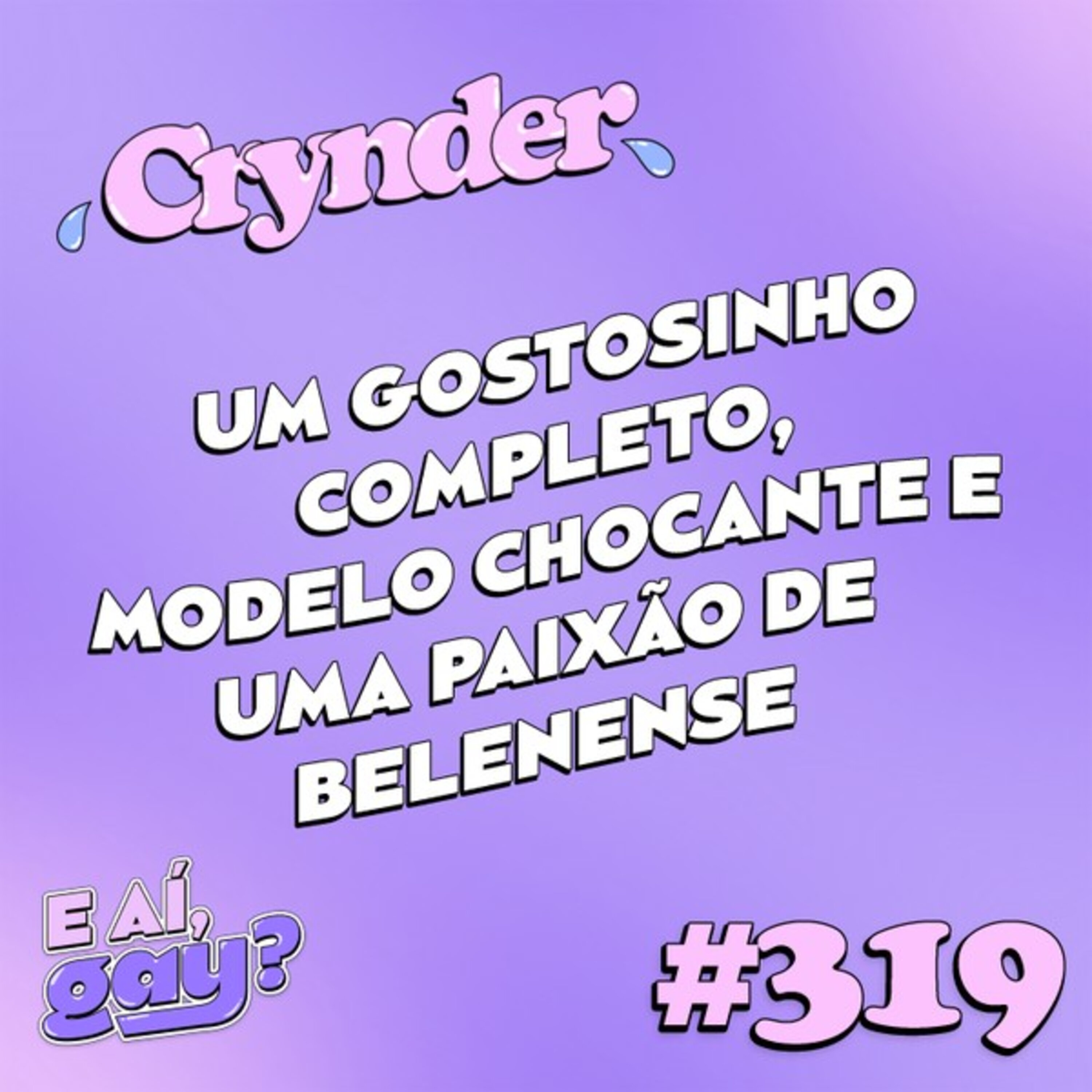 #319: Crynder - Um gostosinho completo, modelo chocante e uma paixão de belenense cover art