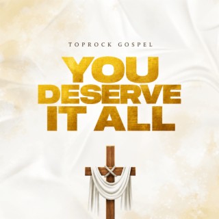 You Deserve It All cover art