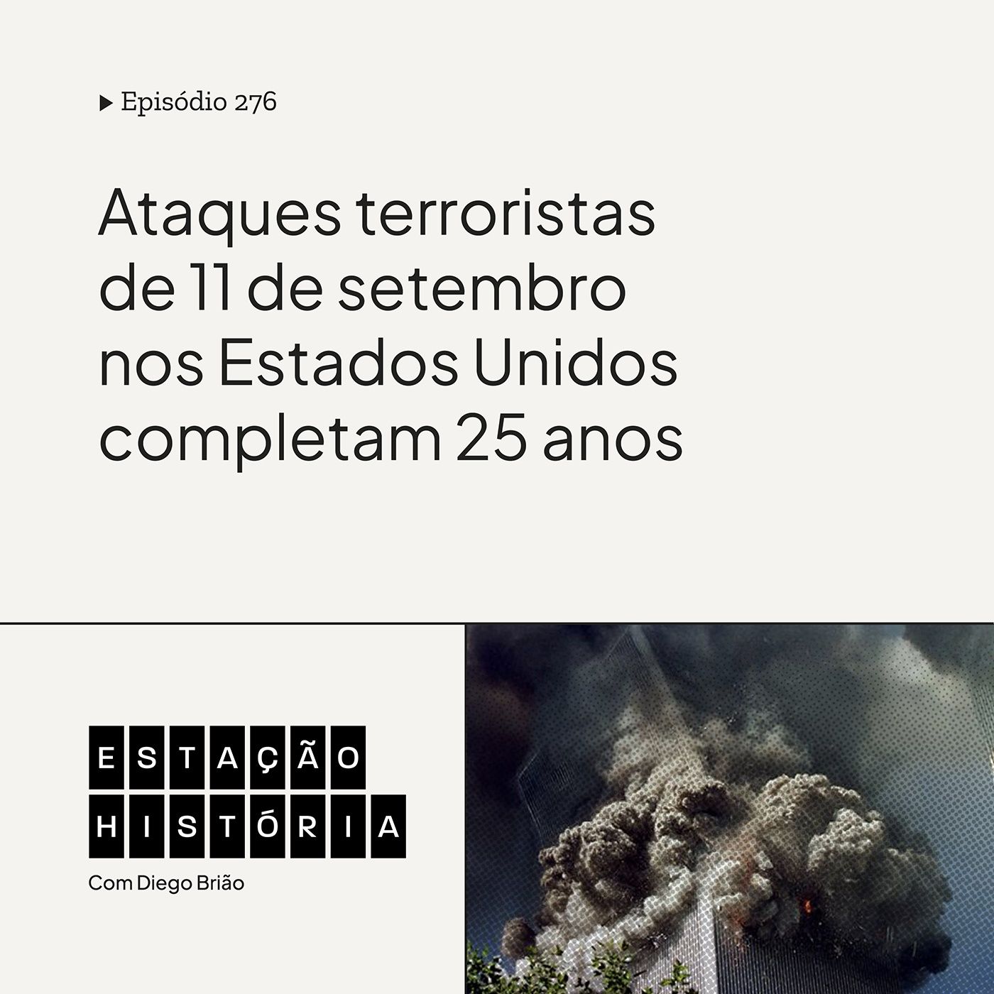 276 | Ataques terroristas de 11 de setembro nos Estados Unidos completam 25 anos cover art