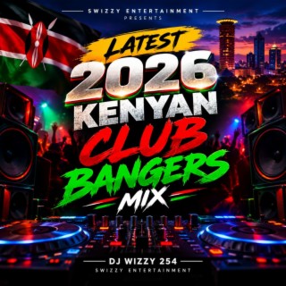 Latest 2026 Kenyan Club Bangers Mix cover art