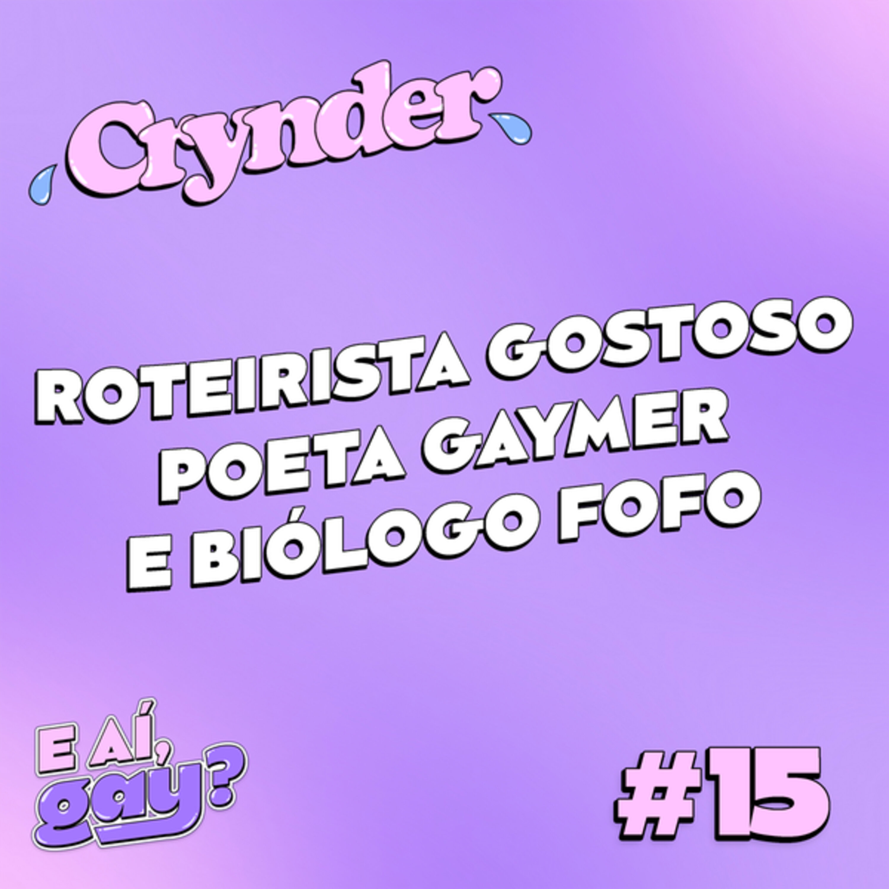 Crynder #15 - roteirista gostoso, poeta gaymer e biólogo fofo cover art