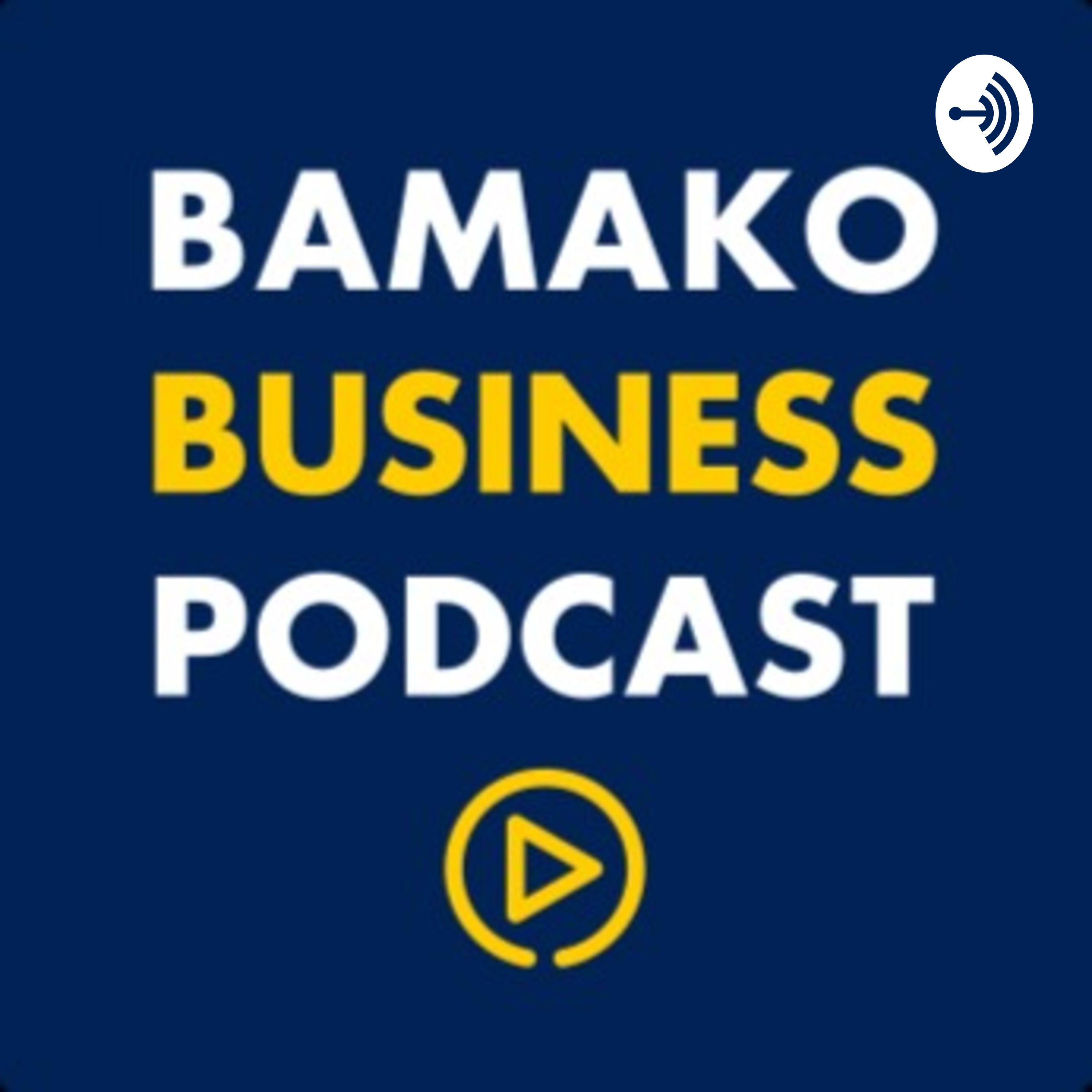Bamako Business Podcast. S01E02