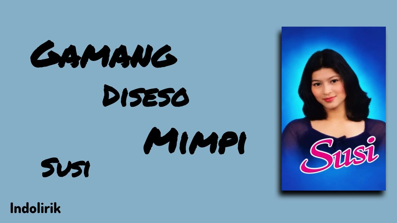 Susi - Gamang Diseso Mimpi | Lirik Lagu Minang cover art