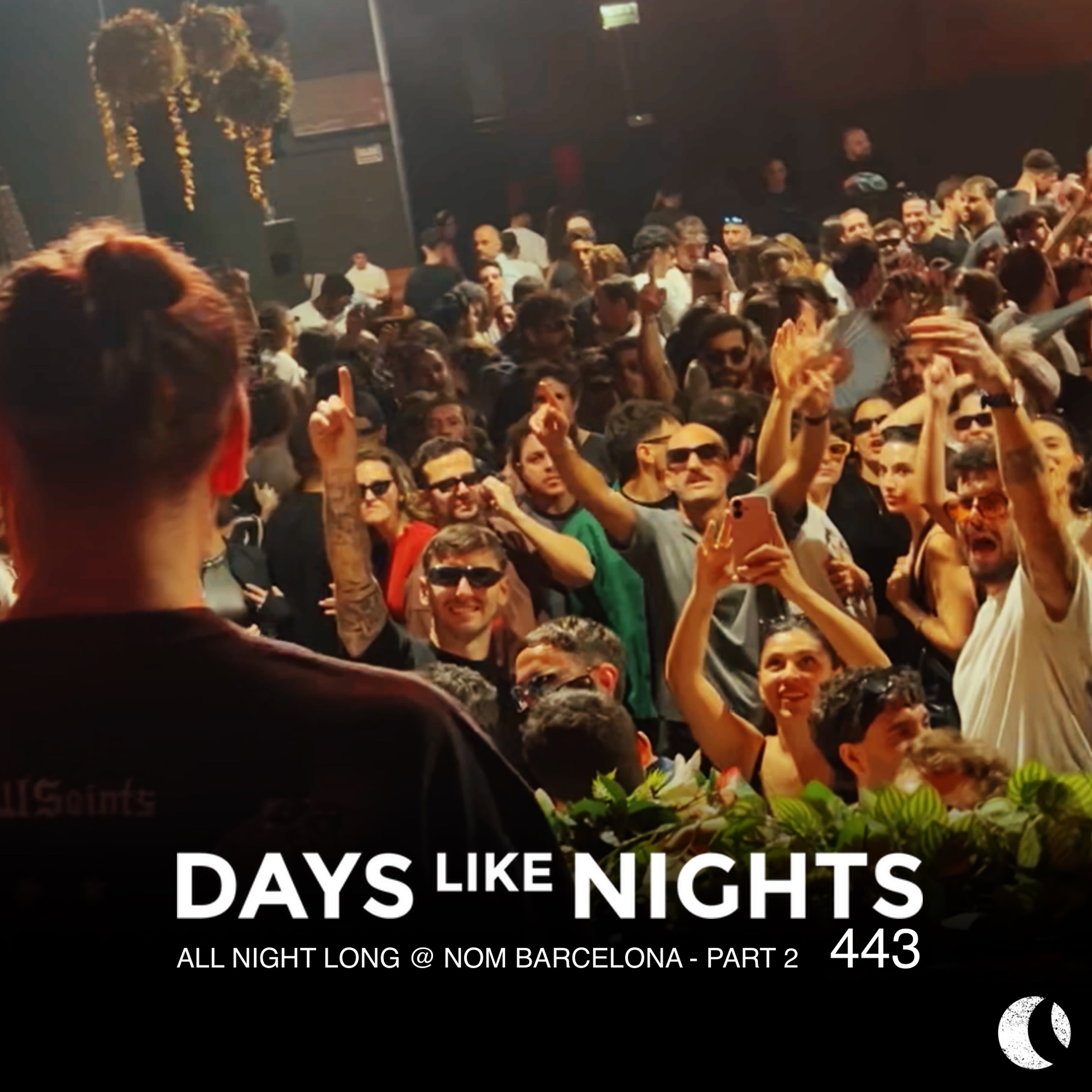 DAYS like NIGHTS 443 - All Night Long @ NOM Barcelona, Part 2 cover art