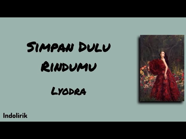 Simpan Dulu Rindumu - Lyodra | Lirik Lagu cover art