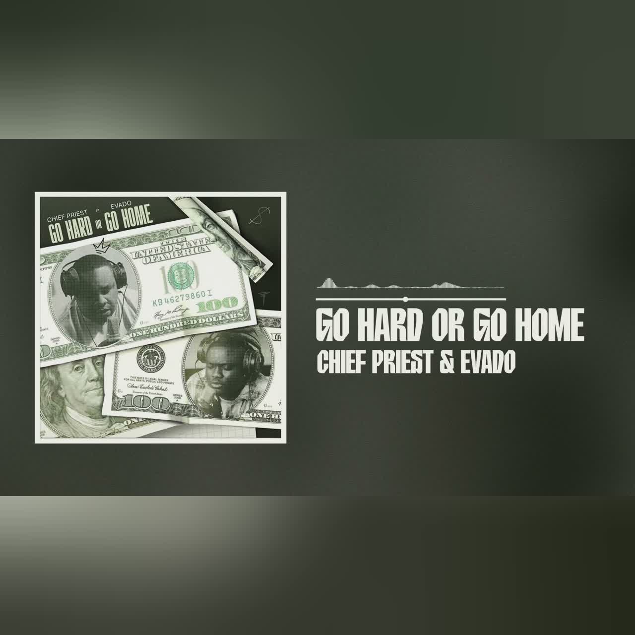 Chief Priest x Evado - Go Hard or Go Home (Official Audio) cover art