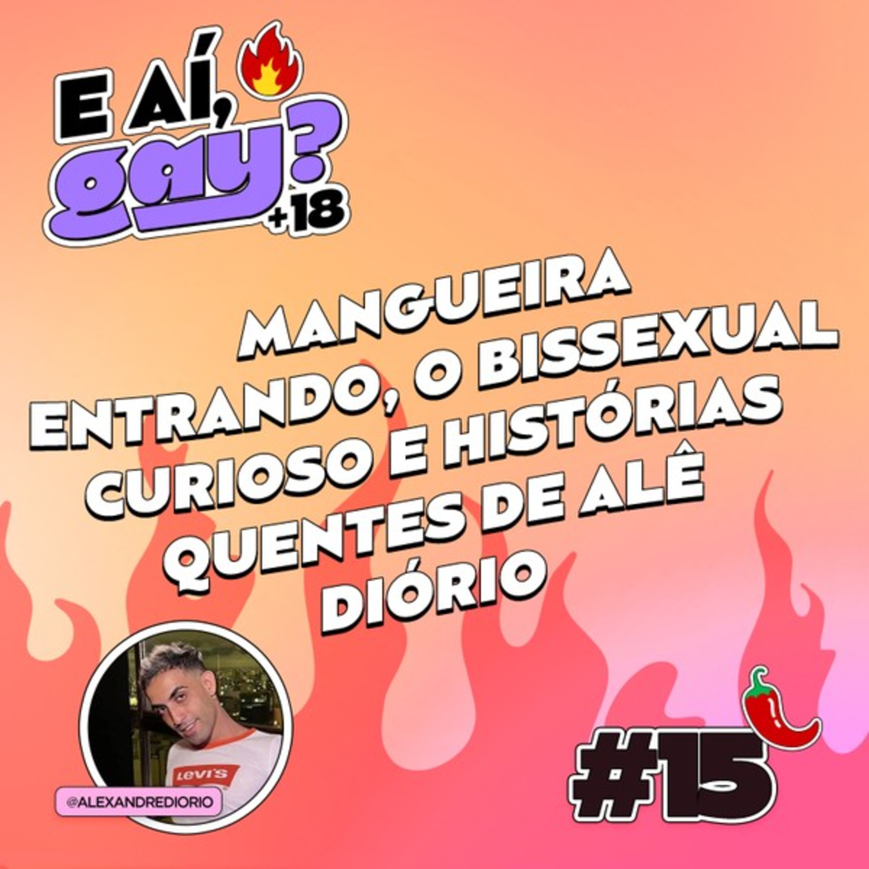 #15 - Mangueira entrando, O bissexual curioso e Histórias picantes de Alê Diório cover art