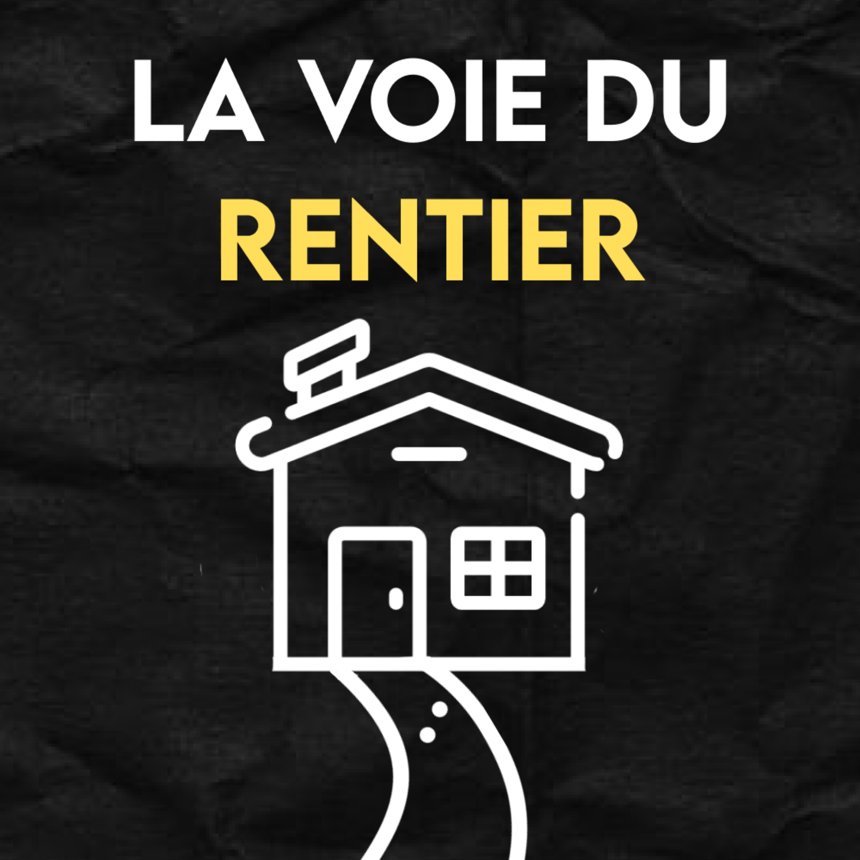 La Voie du Rentier - Apprendre à (bien) investir dans l'immobilier cover art