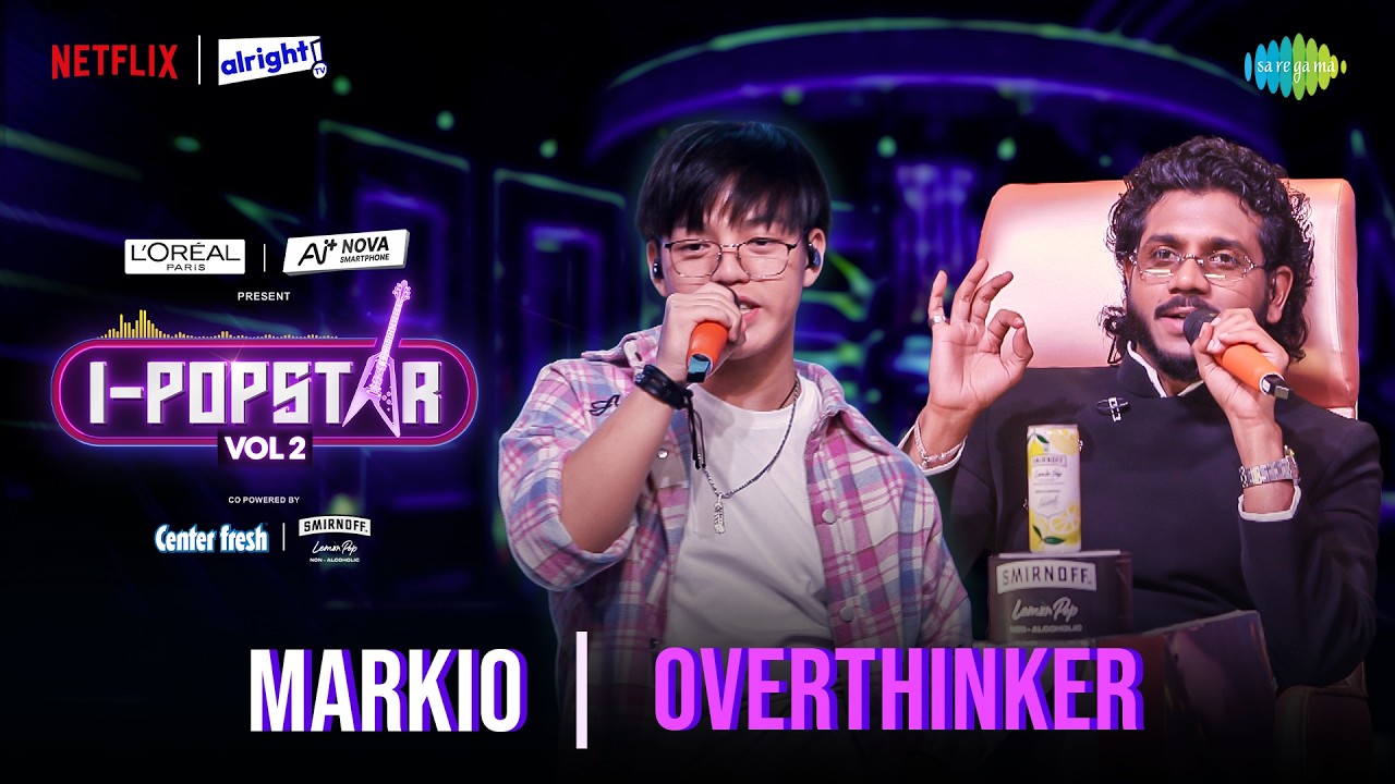 Overthinker | Markio Tanaldo | I-Popstar Hindi Vol.2 | EP 7 | Alright TV | Netflix cover art