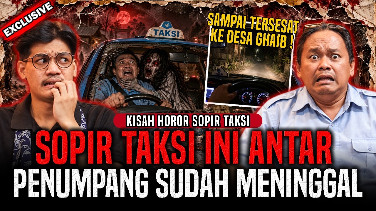 KISAH SOPIR TAKSI TERSERAM I ! SOPIR TAKSI MENINGGAL & ANTAR PENUMPANG SAMPAI TERSESAT DI DESA GHAIB cover art