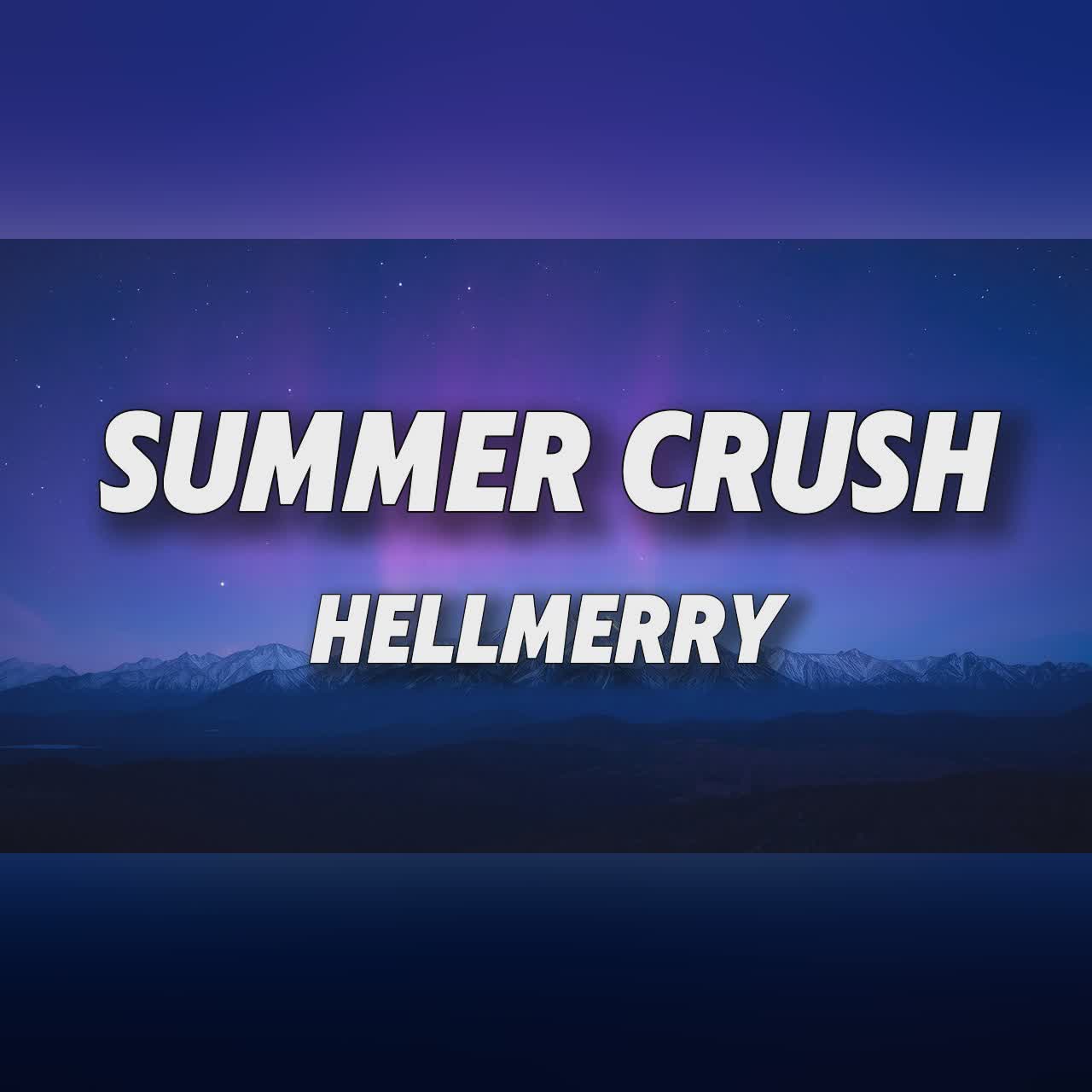 HELLMERRY - Summer Crush (Lyrics) cover art