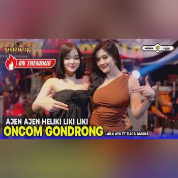Ajen ajen ajen heliki liki liki - ONCOM GONDRONG - LAILA AYU ft TIARA AMORA - SIMPATIK MUSIC cover art