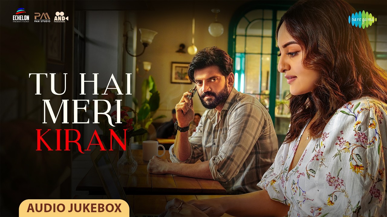 Tu Hai Meri Kiran - Full Album | Sonakshi Sinha | Zaheer Iqbal | Humsafar | Na Roko | 23rd Oct cover art