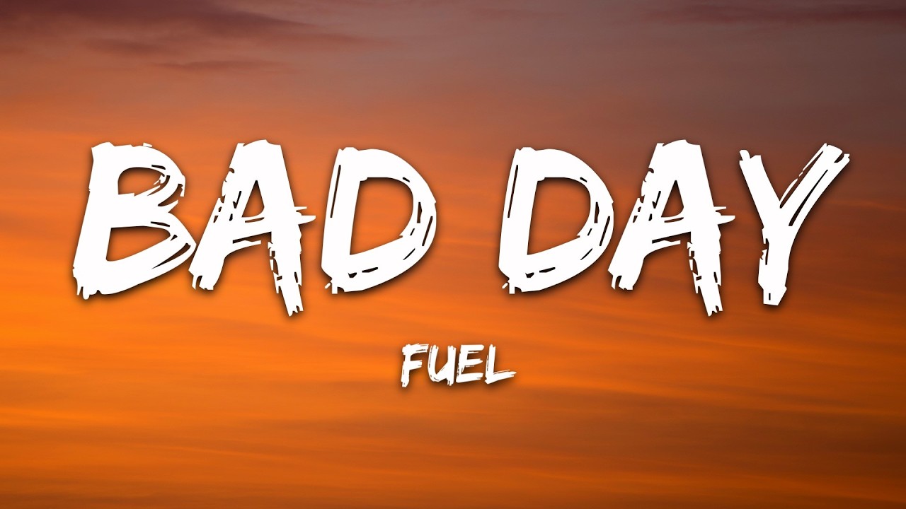 Fuel - Bad Day (Lyrics) cover art