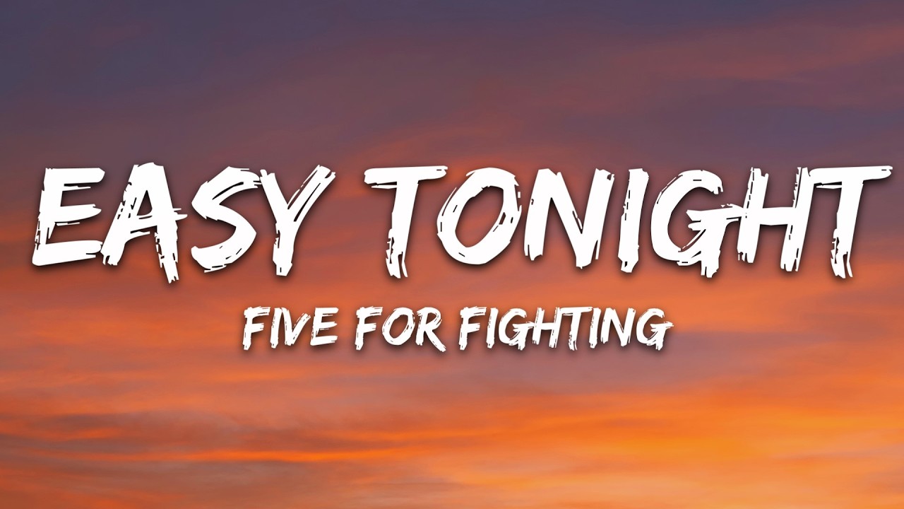Five For Fighting - Easy Tonight (Lyrics) cover art