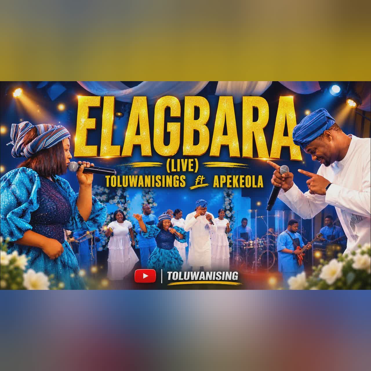 ELAGBARA LIVE || TOLUWANISINGS FT APEKEOLA cover art
